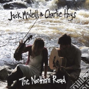 Jack Mcneill & Charlie Heys - The Northern Road cd musicale di Jack Mcneill & Charlie Heys