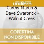 Carthy Martin & Dave Swarbrick - Walnut Creek cd musicale di Carthy Martin & Dave Swarbrick