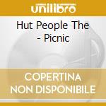 Hut People The - Picnic cd musicale di Hut People The