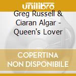 Greg Russell & Ciaran Algar - Queen's Lover cd