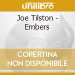 Joe Tilston - Embers cd