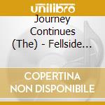 Journey Continues (The) - Fellside At 40 (3 Cd) cd