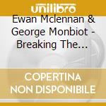 Ewan Mclennan & George Monbiot - Breaking The Spell Of Loneliness cd