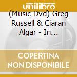 (Music Dvd) Greg Russell & Ciaran Algar - In Concert cd