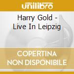 Harry Gold - Live In Leipzig cd