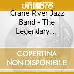 Crane River Jazz Band - The Legendary Crane River Jazz cd
