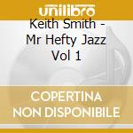 Keith Smith - Mr Hefty Jazz Vol 1 cd