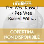 Pee Wee Russell - Pee Wee Russell With Alex Wals cd