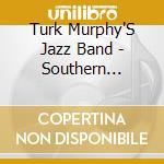 Turk Murphy'S Jazz Band - Southern Stomps cd
