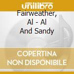 Fairweather, Al - Al And Sandy cd
