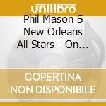 Phil Mason S New Orleans All-Stars - On The Road Again cd