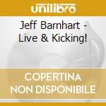 Jeff Barnhart - Live & Kicking! cd