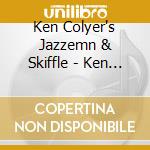 Ken Colyer's Jazzemn & Skiffle - Ken Colyer's Jazzmen & Skiffle Group cd musicale di Ken Colyer's Jazzemn & Skiffle