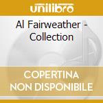 Al Fairweather - Collection cd