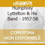 Humphrey Lyttelton & His Band - 1957-58 cd