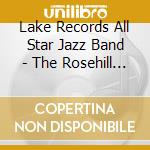 Lake Records All Star Jazz Band - The Rosehill Concert cd