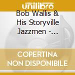 Bob Wallis & His Storyville Jazzmen - Vintage Bob Wallis cd musicale di Bob Wallis & His Storyville Jazzmen