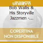 Bob Wallis & His Storyville Jazzmen - Vintage Bob Wallis cd