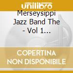 Merseysippi Jazz Band The - Vol 1 Vintage Merseysippi cd musicale di Merseysippi Jazz Band The