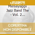Merseysippi Jazz Band The - Vol. 2 Vintage Merseysippi cd musicale di Merseysippi Jazz Band The