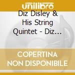 Diz Disley & His String Quintet - Diz Disley & His String Quintet cd musicale di Disley Diz