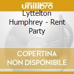 Lyttelton Humphrey - Rent Party cd
