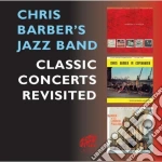 Chris Barber - Classic Concerts Revisited (2 Cd) cd