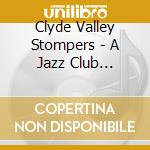 Clyde Valley Stompers - A Jazz Club Session With (2 Cd) cd