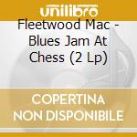 Fleetwood Mac - Blues Jam At Chess (2 Lp) cd