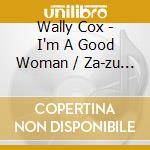 Wally Cox - I'm A Good Woman / Za-zu (7