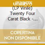 (LP Vinile) Twenty Four Carat Black - 7-Ghetto: Misfortune vinile