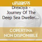 Drexciya - Journey Of The Deep Sea Dweller (2 x 12') cd