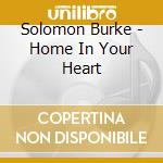 Solomon Burke - Home In Your Heart cd
