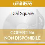 Dial Square cd musicale di MIDWAY STILL