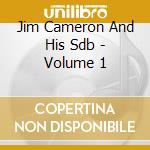 Jim Cameron And His Sdb - Volume 1 cd