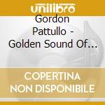 Gordon Pattullo - Golden Sound Of Scottish Music From Stars Past And Present