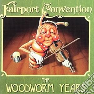 Fairport Convention - The Woodworm Years cd musicale di Fairport Convention