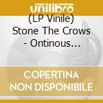 (LP Vinile) Stone The Crows - Ontinous Performance vinile