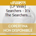 (LP Vinile) Searchers - It's The Searchers Plus Bonus Tracks vinile