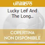Lucky Leif And The Long.. cd
