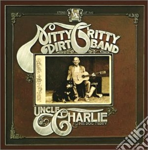Nitty Gritty Dirt Band - Uncle Charlie And His Dog Teddy cd musicale di NITTY GRITTY DIRT BAND