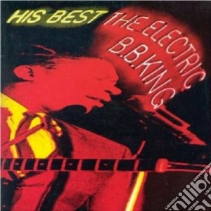 B.B. King - His Best.. The Electric B.B. King cd musicale di KING B.B.
