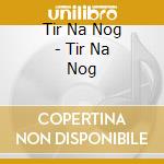 Tir Na Nog - Tir Na Nog cd
