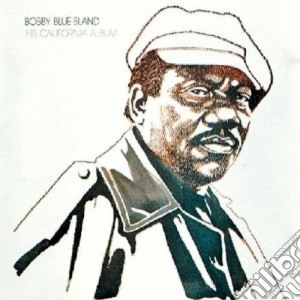 Bobby Bland - His California Album cd musicale di BLAND BOBBY BLUE