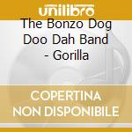 The Bonzo Dog Doo Dah Band - Gorilla cd