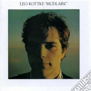 Leo Kottke - Mudlark cd musicale di KOTTKE LEO