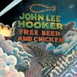 John Lee Hooker - Free Beer And Chicken cd