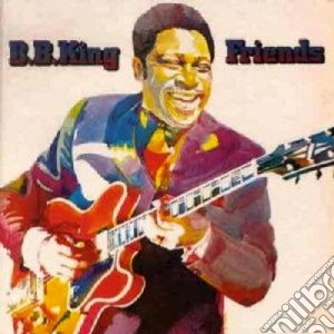 B.B. King - Friends cd musicale di KING B.B.