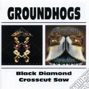 Crosscut Saw/black Diamon cd musicale di GROUNDHOGS