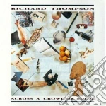 Richard Thompson - Across A Crowded Room cd